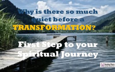 Why so Quiet Before a #Transformation? First Step to Your #SpiritualJourney