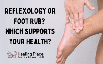 #Reflexology or #FootRub? Which Supports Your #Health? #Wellness#HealingPlaceEnergySchool