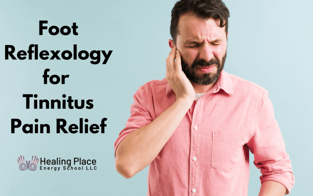 #FootReflexology for #Tinnitus #Painrelief #HealingPlaceEnergySchool