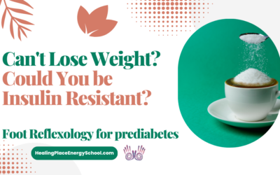 Can’t Lose Weight? Could You be #InsulinResistant! Try #FootReflexologyforDiabetes #HealingPlaceEnergySchool