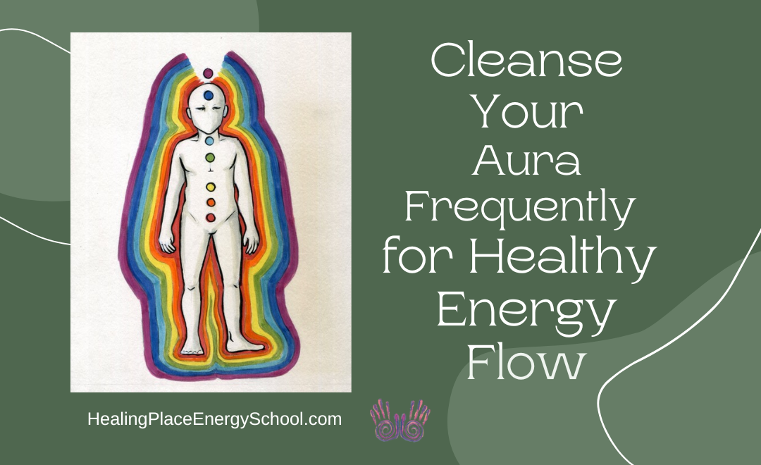 Cleanse Your Aura for Healthy Energy Flow EnergyMedicine