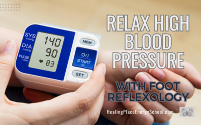 Relax High Blood Pressure with #FootReflexology #SelfCare #Hypertension #HighBloodPressure #HealingPlaceEnergySchool