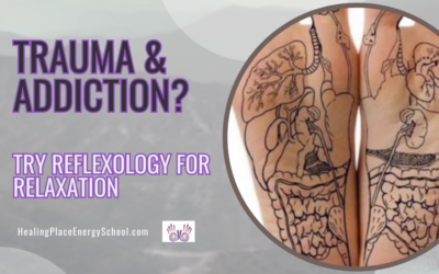 Trauma and Addiction? Try Reflexology for Relaxation #TraumaandAddictionPain #FootReflexologyforPainRelief #ReflexologyNearMe