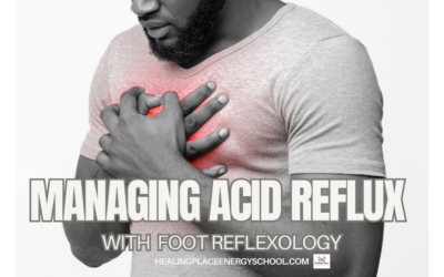 Manage Your Acid Reflux with Foot Reflexology #ManagingAcidRefluxWithFootReflexology #wellnessReflexology #HealingPlaceEnergySchool #AcidRefluxRelief