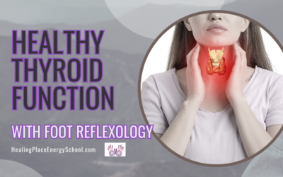 Healthy Thyroid Function with #FootReflexology #HealthyThyroidFunction #HealingPlaceEnergySchool