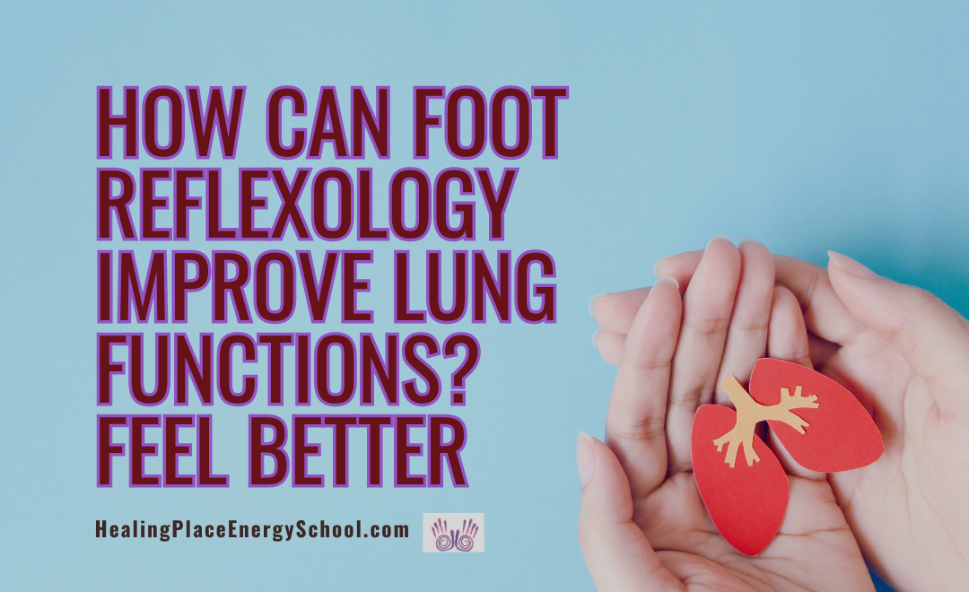 How Can #FootReflexology Improve Asthma, COPD #LungFunction #ReflexologyforLungFunctionandDeepBreathing #ReflexologyNearMe #HealingPlaceEnergySchool