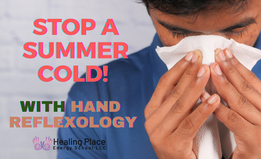 Stop Suffering From a #SummerCold? Support Your #Respiratory with #Reflexology #ReflexologyNearMe #HealingPlaceEnergySchool