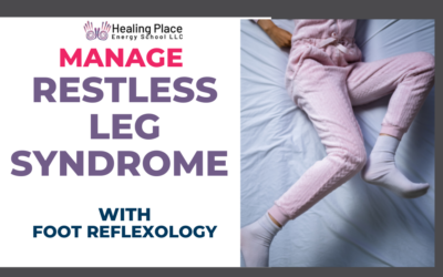 Manage Restless Leg Syndrome Pain with #FootReflexology #RestlessLegSyndromePainRelief #ReflexologyNearMe #HealingPlaceEnergySchool