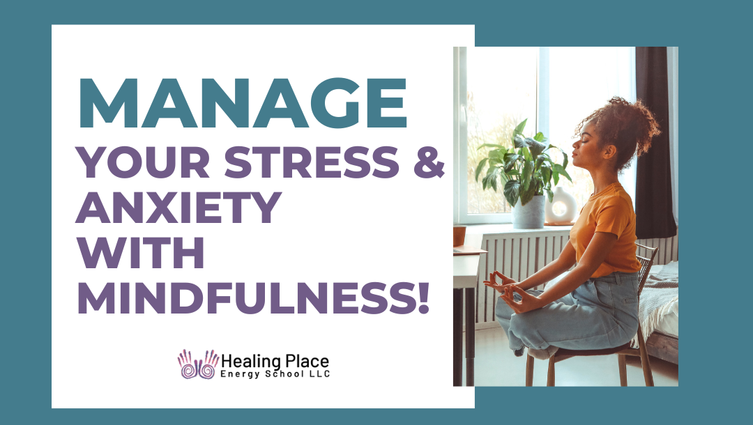 #ManageYourStressandAnxiety with #Mindfulness #KnowYourChakras #StressandAnxietyDisruptsEnergy #ReflexologyNearMe #HealingPlaceEnergySchool