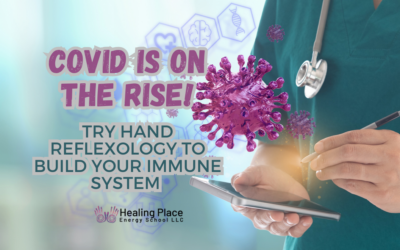 COVID is on the Rise! Try HandReflexology to Build Your #ImmuneSystemAgainstCovid #HealingPlaceEnergySchool #ReflexologyNearMe