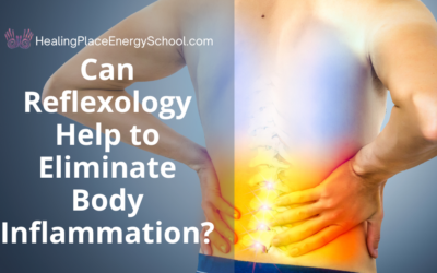 Can #Reflexology Help to Eliminate #BodyInflammation? #ReflexologyNearMe #HealingPlaceEnergySchool