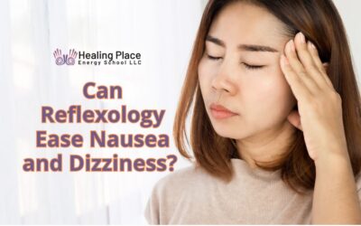 Can Reflexology Ease Nausea and Dizziness? #reflexologynearme #HealingPlaceEnergySchool #StopDizziness