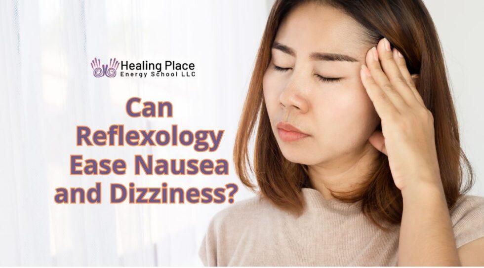 can-reflexology-ease-nausea-and-dizziness-reflexologynearme