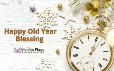 Happy Old Year Blessings #HealingPlaceEnergySchool #Wellness #ReflexologyNearMe