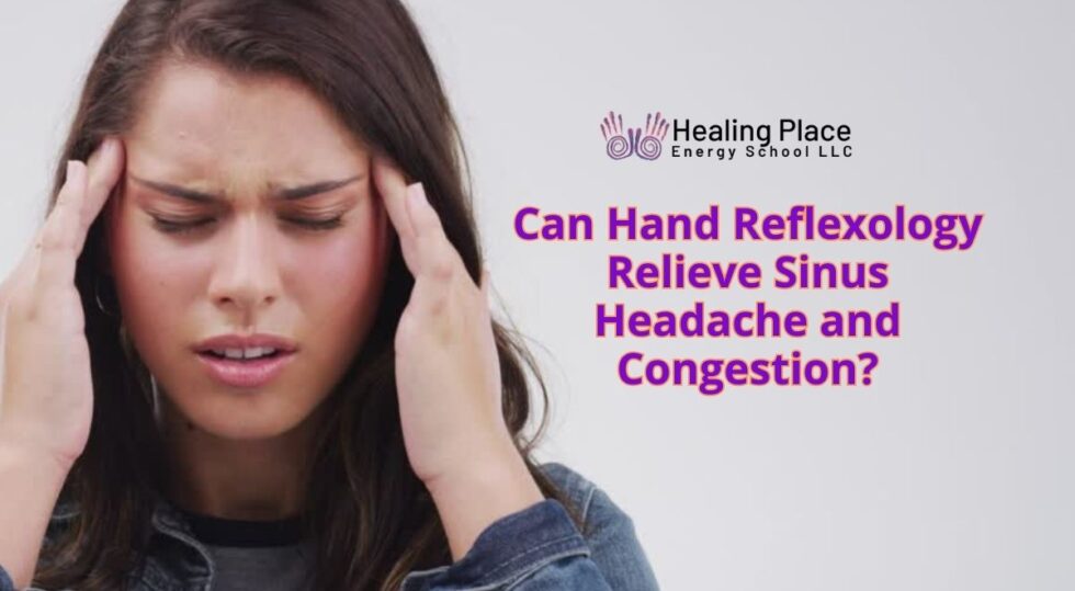 Can Hand Reflexology Relieve Sinus Headache and Congestion? 