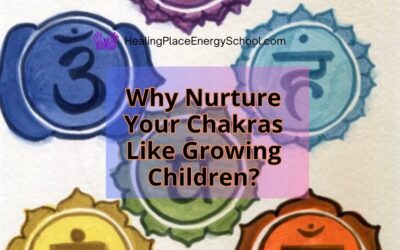 Why Nurture Your Chakras Like Growing Children? #KnowYourChakras #HealingPlaceEnergySchool #ChakraBalancing