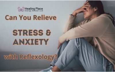 Can You Relieve #Stress and #Anxiety with #Reflexology, #ChakraBalancing, and Mindfulness? #ReflexologyNearMe #HealingPlaceEnergySchool