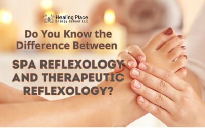 Do You Know the Difference Between Spa Reflexology and Therapeutic Reflexology? #FootMassage #FootReflexology #ReflexologyNearMe #HealingPlaceEnergySchool