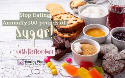 Stop Eating Annually 100 Pounds of Sugar with Reflexology!  #Pancreas #BodyInflammation #HealingPlaceEnergySchool #ReflexologyNearMe