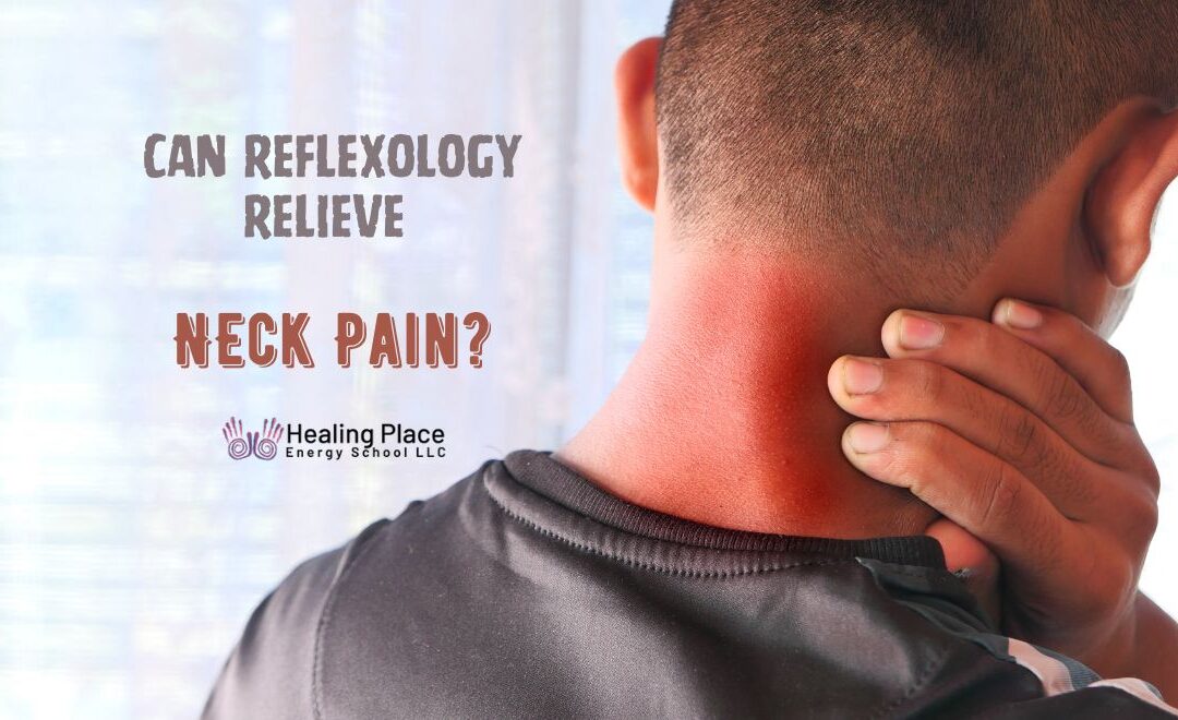 Can #Reflexology Help to Relieve Neck Pain? #ReflexologyNearMe #HealingPlaceEnergySchool #Selfcare #neckpainrelief