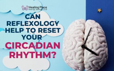 Can Reflexology Help to Reset Your Circadian Rhythm? #FootReflexology #CircadianRhythm #SeasonalChange #ReflexologyNearMe #HealingPlaceEnergySchool