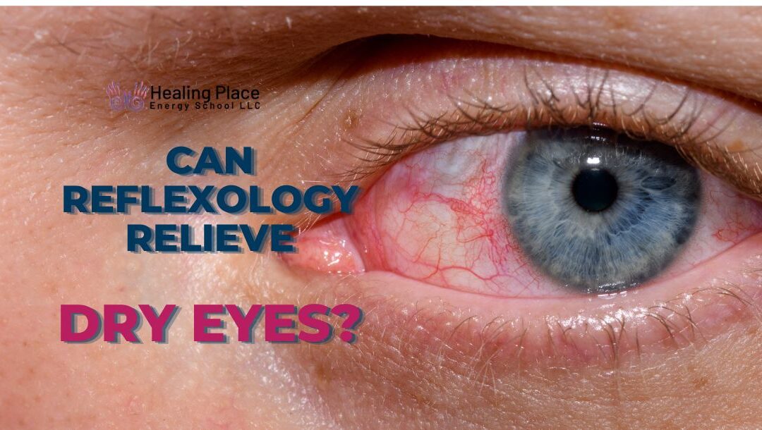 Can Reflexology Relieve Dry Eye Relief? Try #HandReflexology #ReflexologyNearMe #HealingPlaceEnergySchool