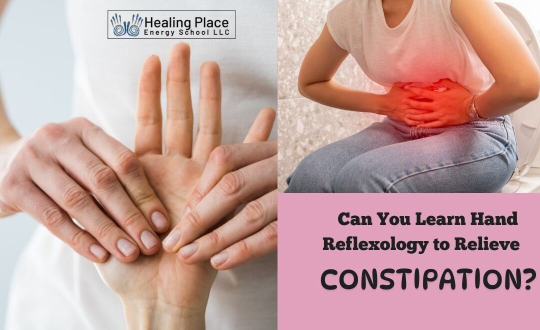 Can You Learn Hand Reflexology to Relieve Constipation? #HandReflexologyforConstipationRelief #HealingPlaceEnergySchool #ReflexologyNearMe