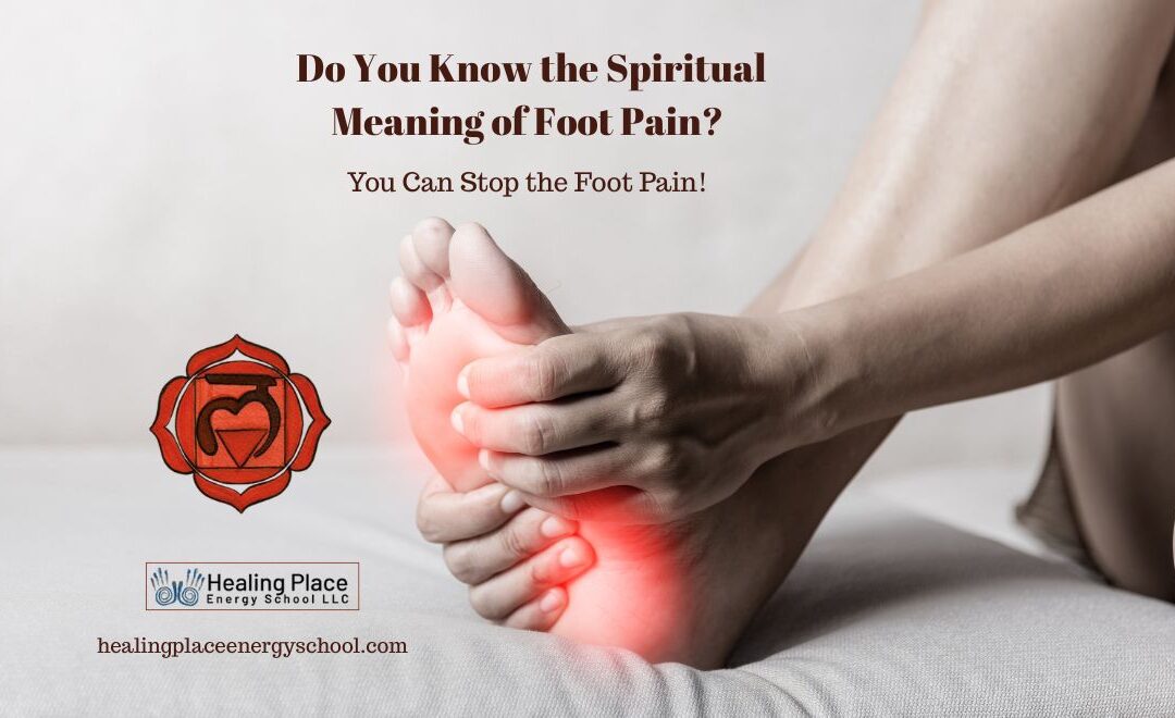 Do You Know the #SpiritualMeaning #FootPain? You Can Stop Foot Pain! #FirstChakraProblem #HealingPlaceEnergySchool #ChakraBalancingNearMe