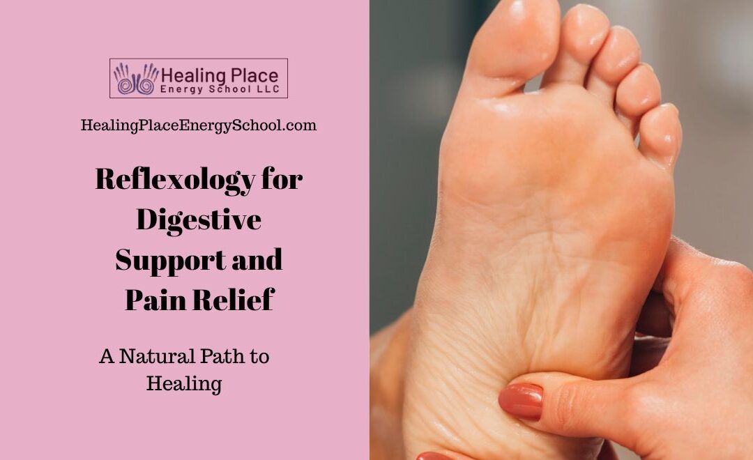#Reflexology for #Digestive Support and #PainRelief: A Natural Path to #Healing #SelfCareReflexology #HealingPlaceEnergySchool