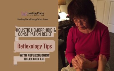 Holistic #Hemorrhoid and #ConstipationRelief – #Reflexology Tips with HelenChinLui #HealingPlaceEnergySchool #ReflexologyNearMe