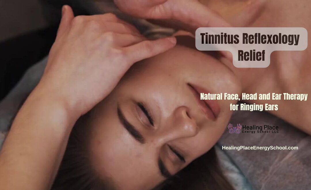 #Tinnitus #Reflexology Relief: Natural Face, Head & Ear Therapy for Ringing Ears #ReflexologyNearMe #HealingPlaceEnergySchool
