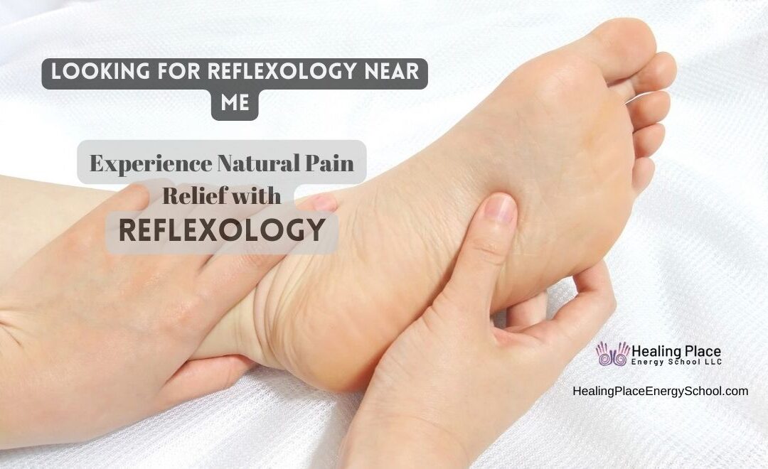 Looking for #ReflexologyNearMe? Experience Natural Pain Relief with #Reflexology #HealingPlaceEnergySchool
