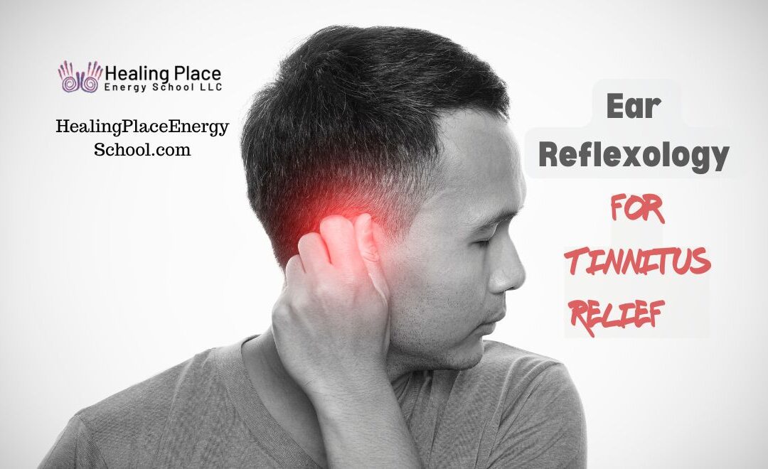 Ear Reflexology for Tinnitus Relief #ReflexologyNearMe #HealingPlaceEnergySchool #EarReflexologyforTinnitusRelief #MassachusettsReflexology