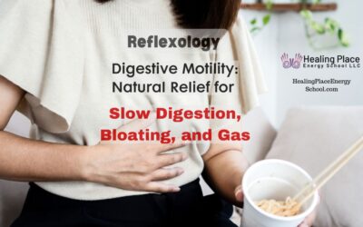 #Reflexology for #Digestive #Motility: Natural Relief for #SlowDigestion, #Bloating, and #Gas #ReflexologyNearMe #ReflexologyMassachuseetts #HealingPlaceEnergySchool