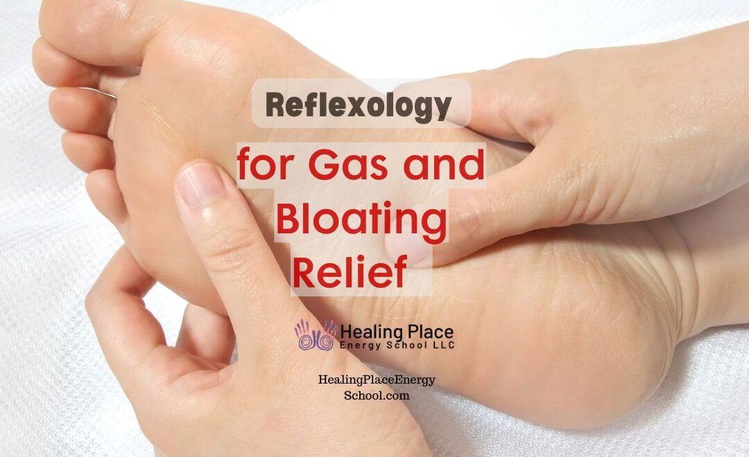 Reflexology for Gas and Bloating Relief #MassachusettsReflexology #ReflexologyNearMe #HealingPlaceEnergySchool #ReflexologyforGasandBloatingRelief