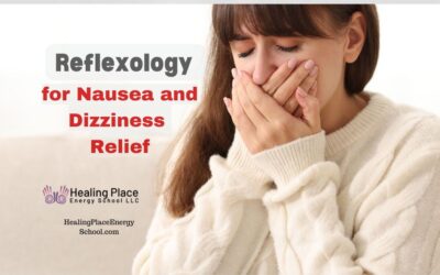 Reflexology for Nausea and Dizziness Relief #Nauseaanddizzinessrelief #ReflexologyNearMe #HealingplaceEnergySchool #ReflexologyforDizziness