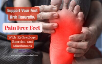 Support Your Foot Arch Naturally: Reflexology, Exercise, and Mindfulness #HolisticHealing #ReflexologyNearMe #HealingPlaceEnergySchool