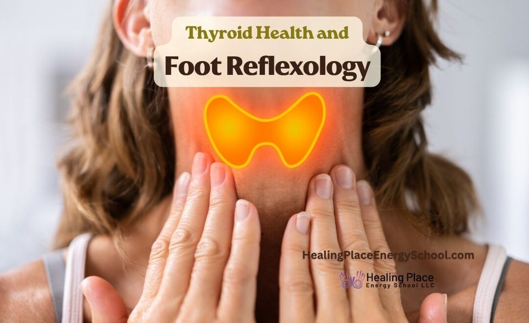 Thyroid Health and Foot Reflexology: How Reflexology May Support Your Well-Being #thryoidReflexology #ReflexologyNearMe